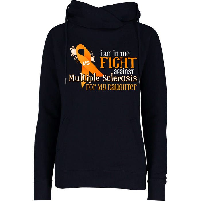 I Am In The Fight Against Multiple Sclerosis For My Daughter Womens Funnel Neck Pullover Hood