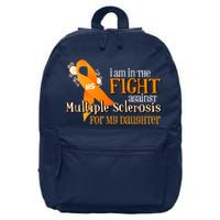I Am In The Fight Against Multiple Sclerosis For My Daughter 16 in Basic Backpack