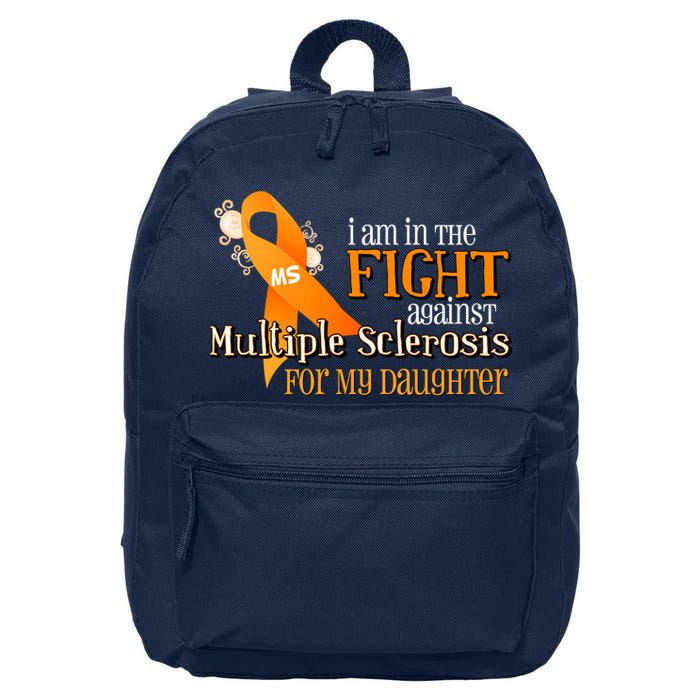 I Am In The Fight Against Multiple Sclerosis For My Daughter 16 in Basic Backpack