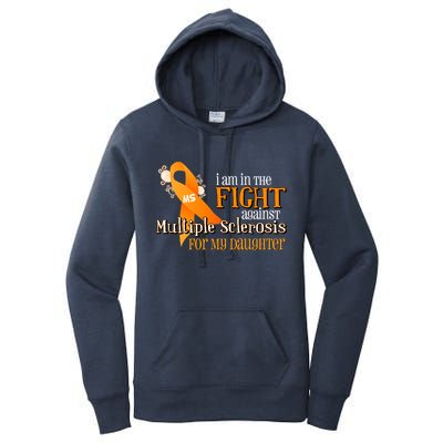 I Am In The Fight Against Multiple Sclerosis For My Daughter Women's Pullover Hoodie