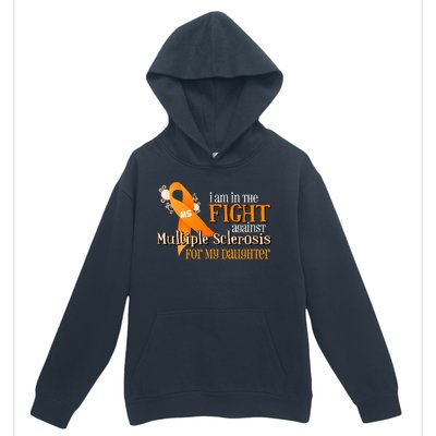 I Am In The Fight Against Multiple Sclerosis For My Daughter Urban Pullover Hoodie