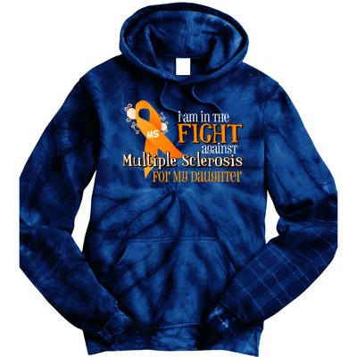 I Am In The Fight Against Multiple Sclerosis For My Daughter Tie Dye Hoodie