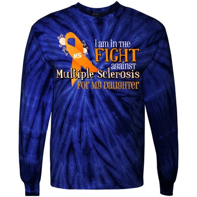 I Am In The Fight Against Multiple Sclerosis For My Daughter Tie-Dye Long Sleeve Shirt