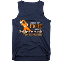 I Am In The Fight Against Multiple Sclerosis For My Daughter Tank Top