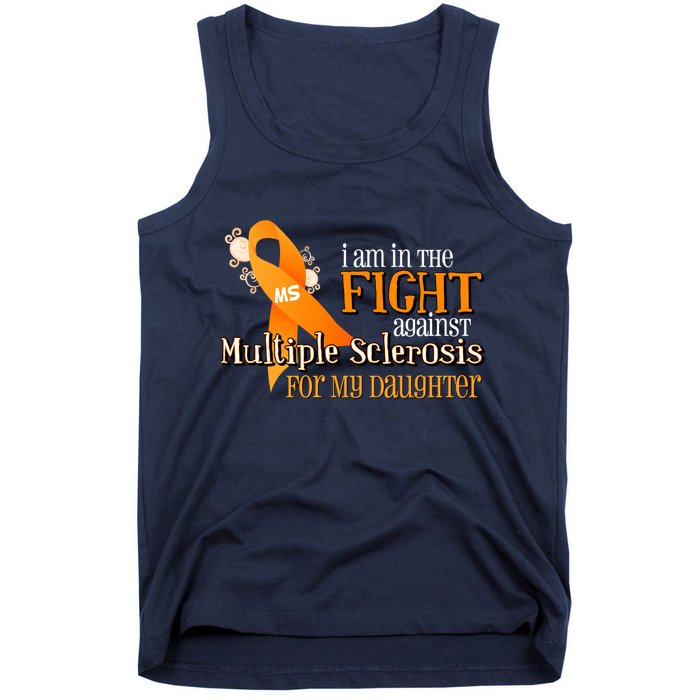 I Am In The Fight Against Multiple Sclerosis For My Daughter Tank Top