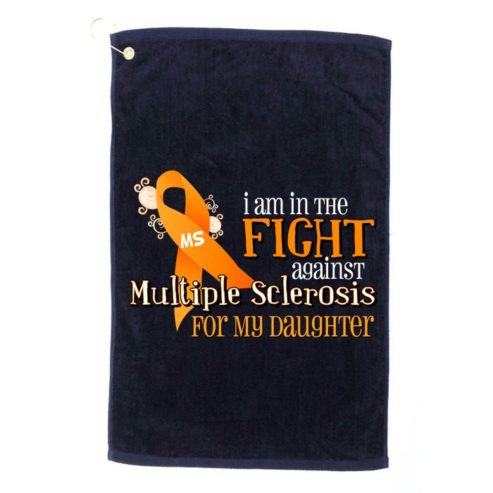 I Am In The Fight Against Multiple Sclerosis For My Daughter Golf Towel
