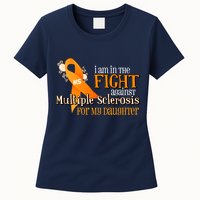 I Am In The Fight Against Multiple Sclerosis For My Daughter Womens T-Shirt