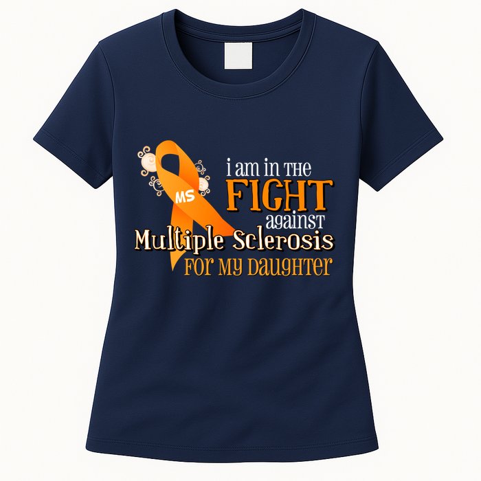 I Am In The Fight Against Multiple Sclerosis For My Daughter Womens T-Shirt