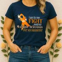 I Am In The Fight Against Multiple Sclerosis For My Daughter Womens T-Shirt