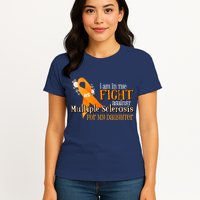 I Am In The Fight Against Multiple Sclerosis For My Daughter Womens T-Shirt