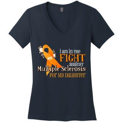 I Am In The Fight Against Multiple Sclerosis For My Daughter Women's V-Neck T-Shirt