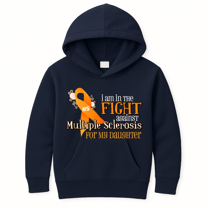 I Am In The Fight Against Multiple Sclerosis For My Daughter Kids Hoodie