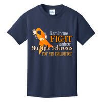 I Am In The Fight Against Multiple Sclerosis For My Daughter Kids T-Shirt