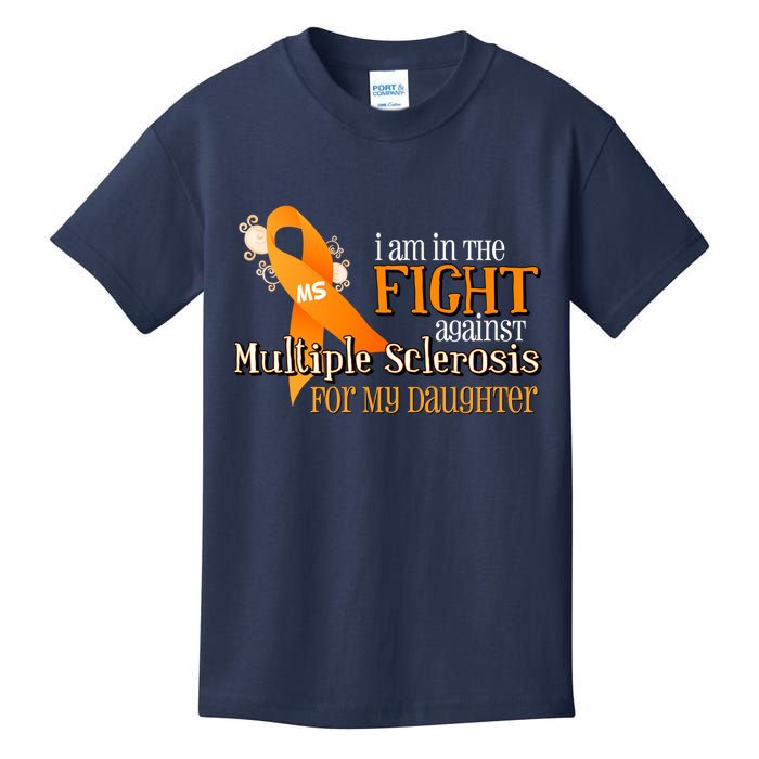 I Am In The Fight Against Multiple Sclerosis For My Daughter Kids T-Shirt