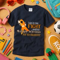 I Am In The Fight Against Multiple Sclerosis For My Daughter Kids T-Shirt