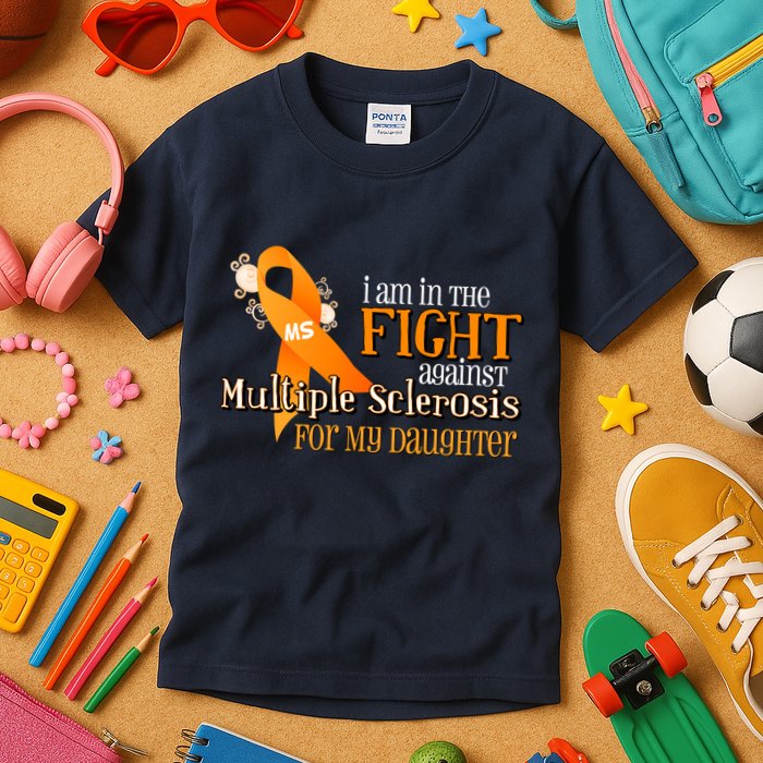I Am In The Fight Against Multiple Sclerosis For My Daughter Kids T-Shirt