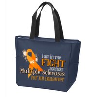 I Am In The Fight Against Multiple Sclerosis For My Daughter Zip Tote Bag