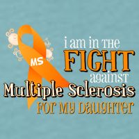I Am In The Fight Against Multiple Sclerosis For My Daughter Sueded Cloud Jersey T-Shirt