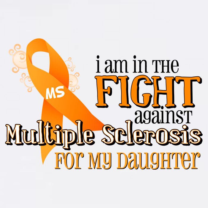 I Am In The Fight Against Multiple Sclerosis For My Daughter Garment-Dyed Sweatshirt