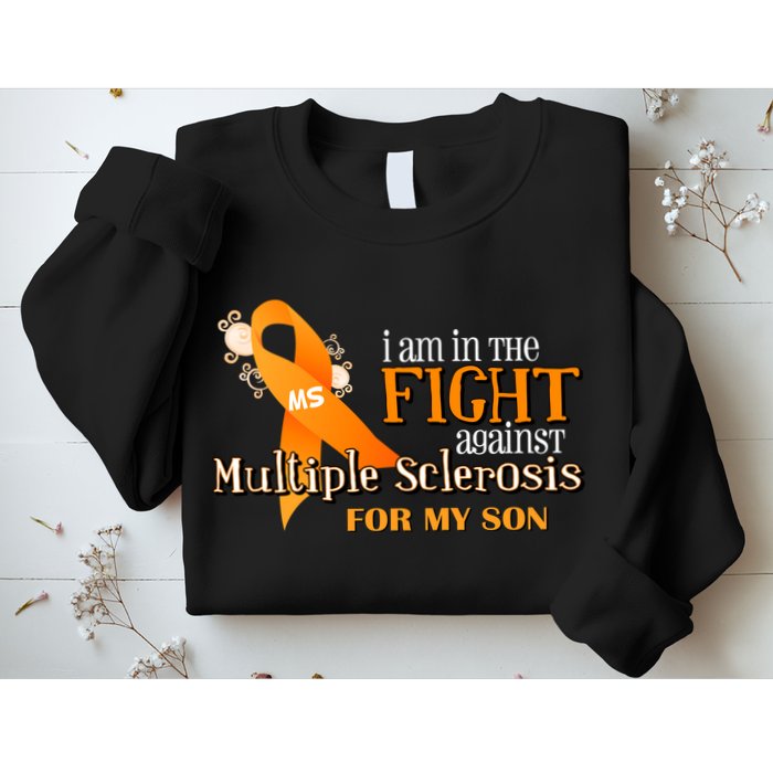 I Am In The Fight Against Multiple Sclerosis For My Son Sweatshirt