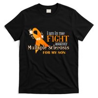 I Am In The Fight Against Multiple Sclerosis For My Son T-Shirt