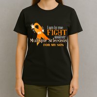 I Am In The Fight Against Multiple Sclerosis For My Son T-Shirt