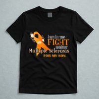 I Am In The Fight Against Multiple Sclerosis For My Son T-Shirt