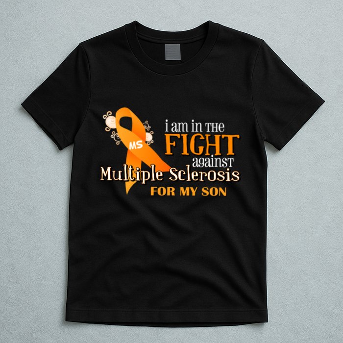 I Am In The Fight Against Multiple Sclerosis For My Son T-Shirt