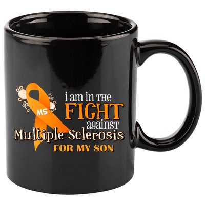 I Am In The Fight Against Multiple Sclerosis For My Son 11oz C Handle Ceramic Mug