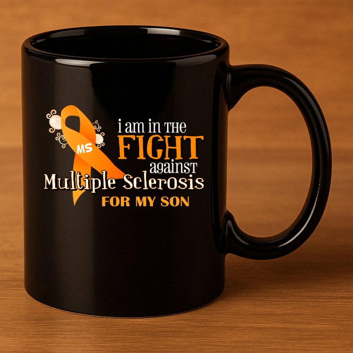 I Am In The Fight Against Multiple Sclerosis For My Son 11oz C Handle Ceramic Mug