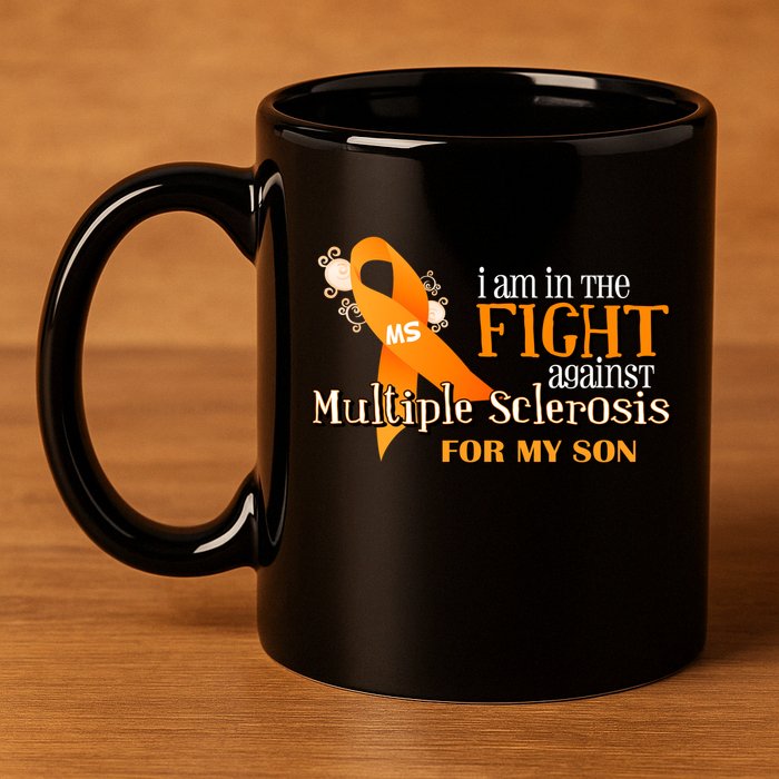 I Am In The Fight Against Multiple Sclerosis For My Son 11oz C Handle Ceramic Mug