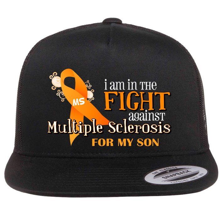 I Am In The Fight Against Multiple Sclerosis For My Son Flat Bill Trucker Hat