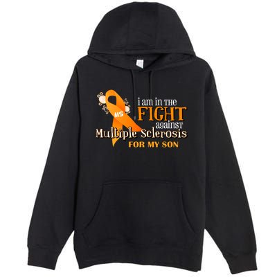 I Am In The Fight Against Multiple Sclerosis For My Son Premium Pullover Hoodie