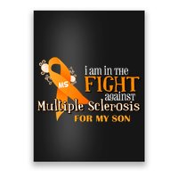 I Am In The Fight Against Multiple Sclerosis For My Son Poster