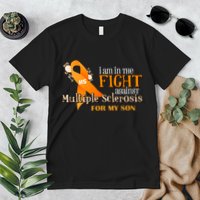 I Am In The Fight Against Multiple Sclerosis For My Son Premium T-Shirt
