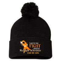 I Am In The Fight Against Multiple Sclerosis For My Son Pom Pom 12in Knit Beanie