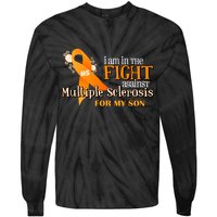 I Am In The Fight Against Multiple Sclerosis For My Son Tie-Dye Long Sleeve Shirt