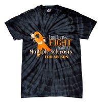 I Am In The Fight Against Multiple Sclerosis For My Son Tie-Dye T-Shirt