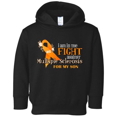 I Am In The Fight Against Multiple Sclerosis For My Son Toddler Hoodie