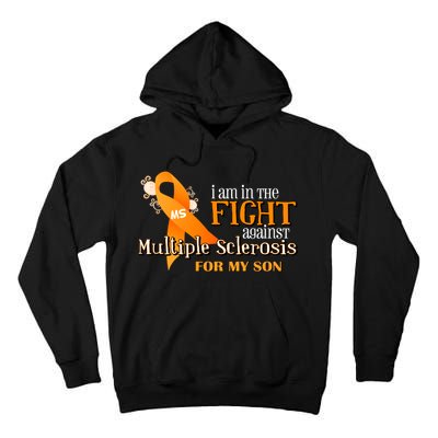 I Am In The Fight Against Multiple Sclerosis For My Son Tall Hoodie