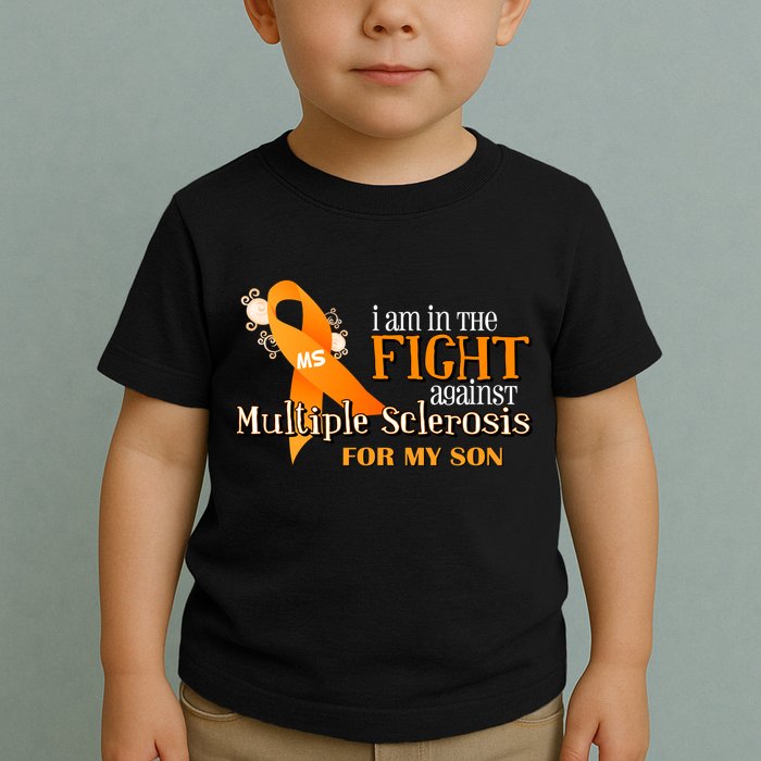 I Am In The Fight Against Multiple Sclerosis For My Son Toddler T-Shirt