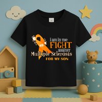 I Am In The Fight Against Multiple Sclerosis For My Son Toddler T-Shirt