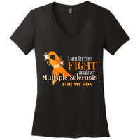 I Am In The Fight Against Multiple Sclerosis For My Son Women's V-Neck T-Shirt