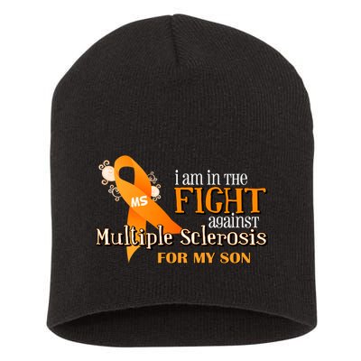 I Am In The Fight Against Multiple Sclerosis For My Son Short Acrylic Beanie