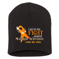 I Am In The Fight Against Multiple Sclerosis For My Son Short Acrylic Beanie