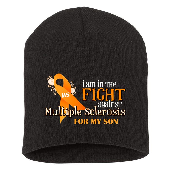 I Am In The Fight Against Multiple Sclerosis For My Son Short Acrylic Beanie