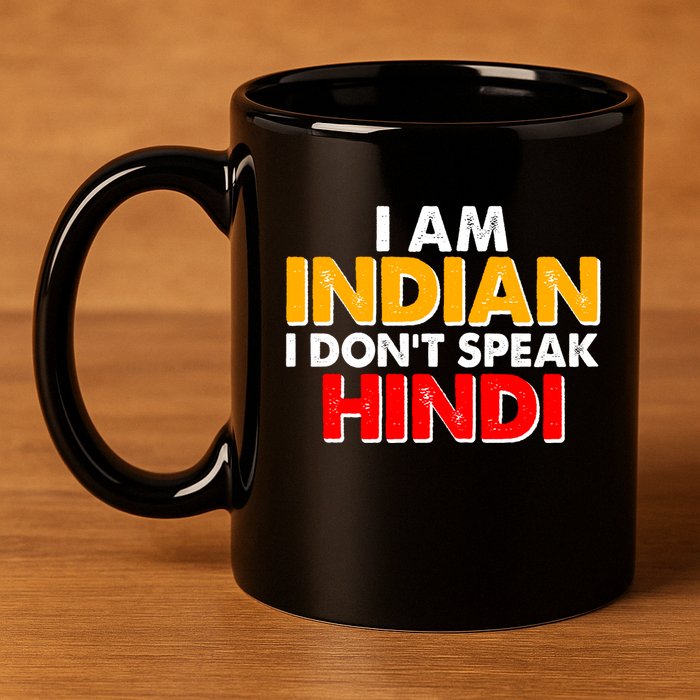I Am Indian I Don't Speak Hindi 11oz C Handle Ceramic Mug