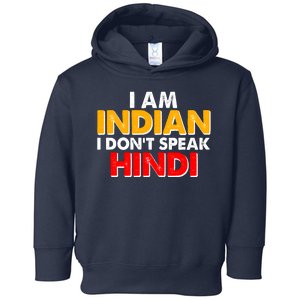 I Am Indian I Don't Speak Hindi Toddler Hoodie