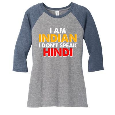 I Am Indian I Don't Speak Hindi Women's Tri-Blend 3/4-Sleeve Raglan Shirt