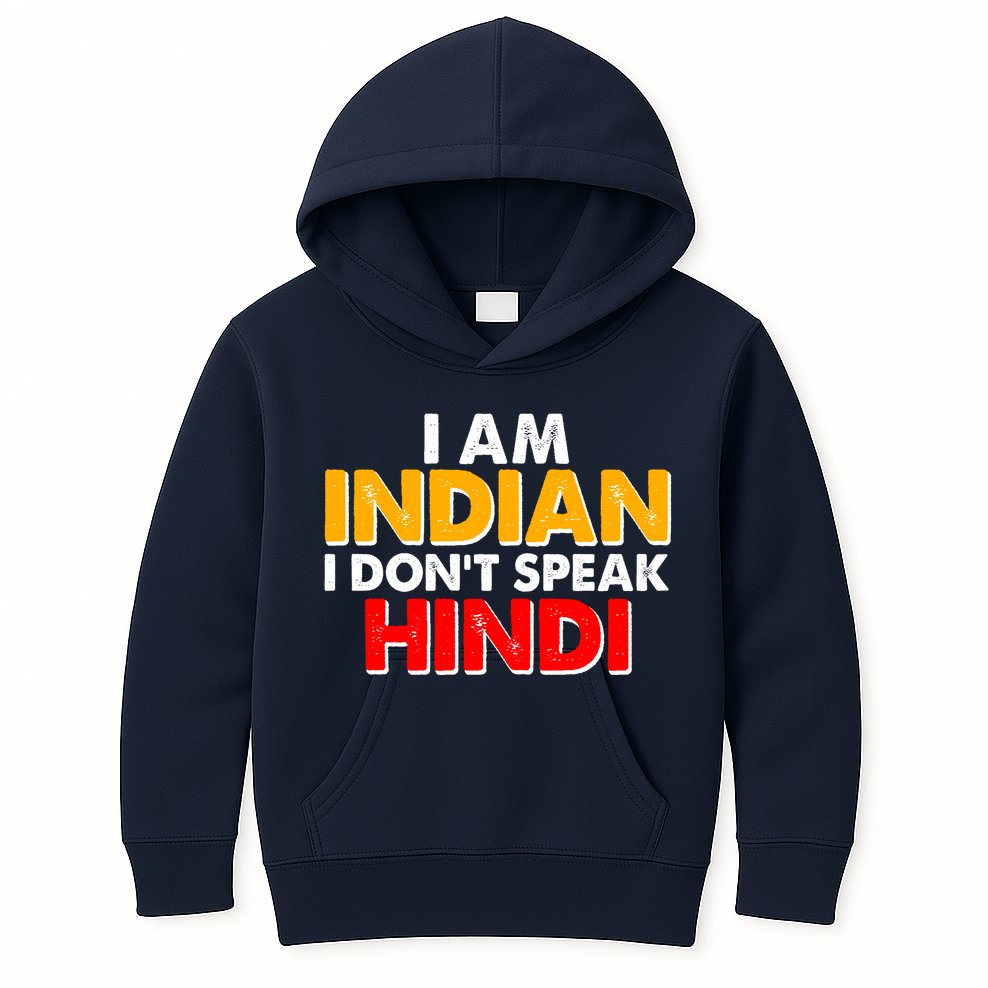I Am Indian I Don't Speak Hindi Kids Hoodie